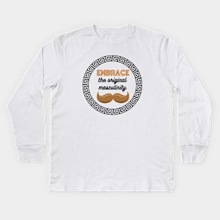 Embrace the original masculinity Kids Long Sleeve T-Shirt